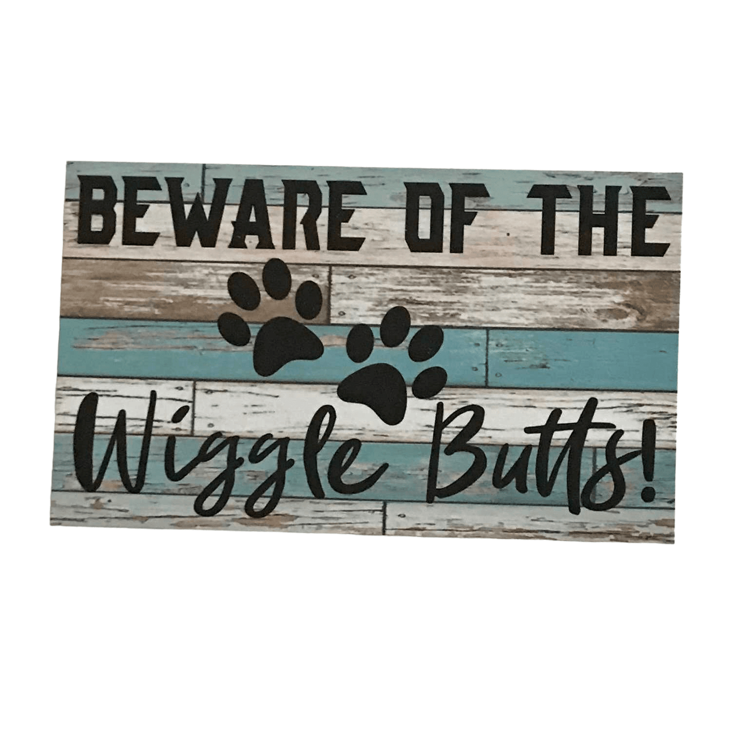 Beware Wiggle Butts Dog Sign