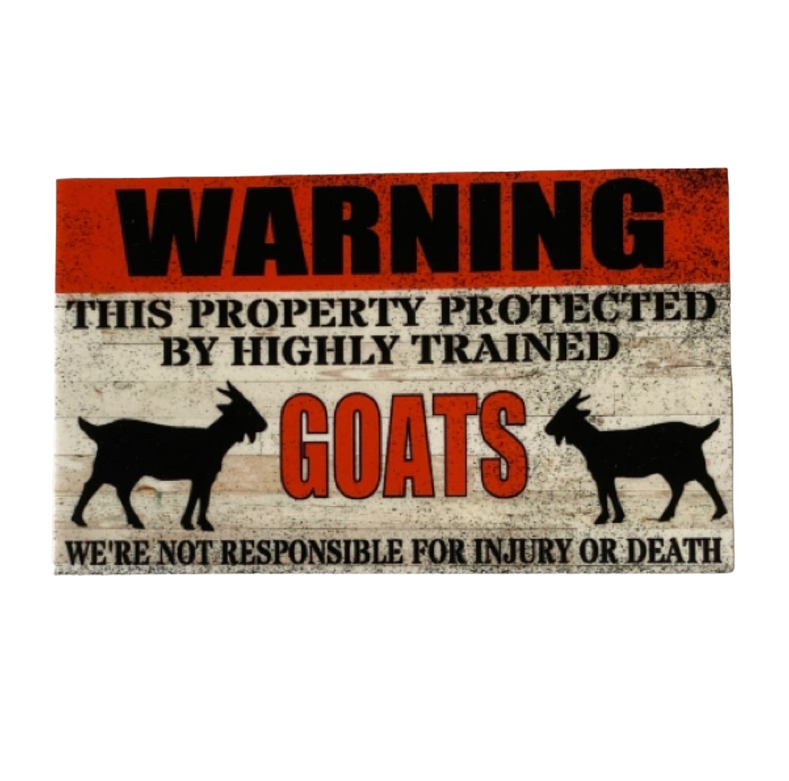 Warning Property Protected By Highly Trained Goat Sign - The Renmy Store Homewares & Gifts 