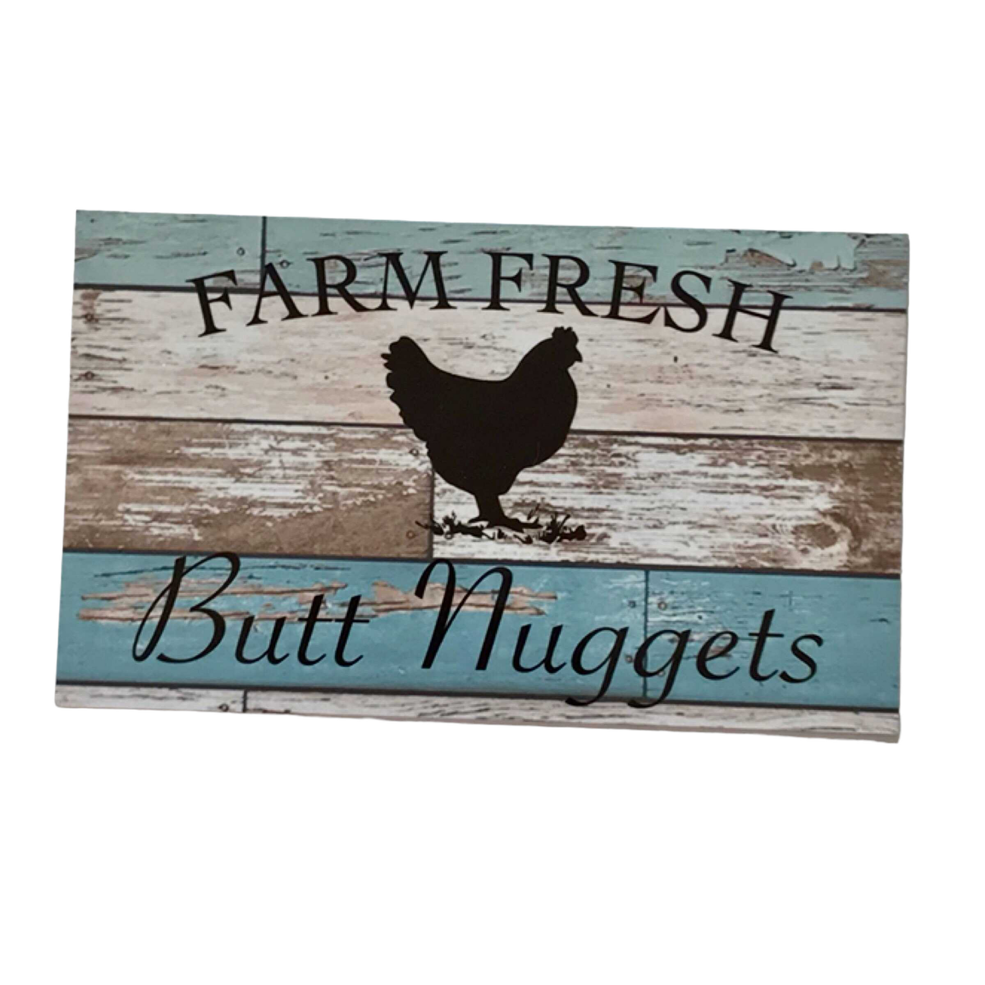 Farm Fresh Butt Nuggets Eggs Chicken Sign - The Renmy Store Homewares & Gifts 