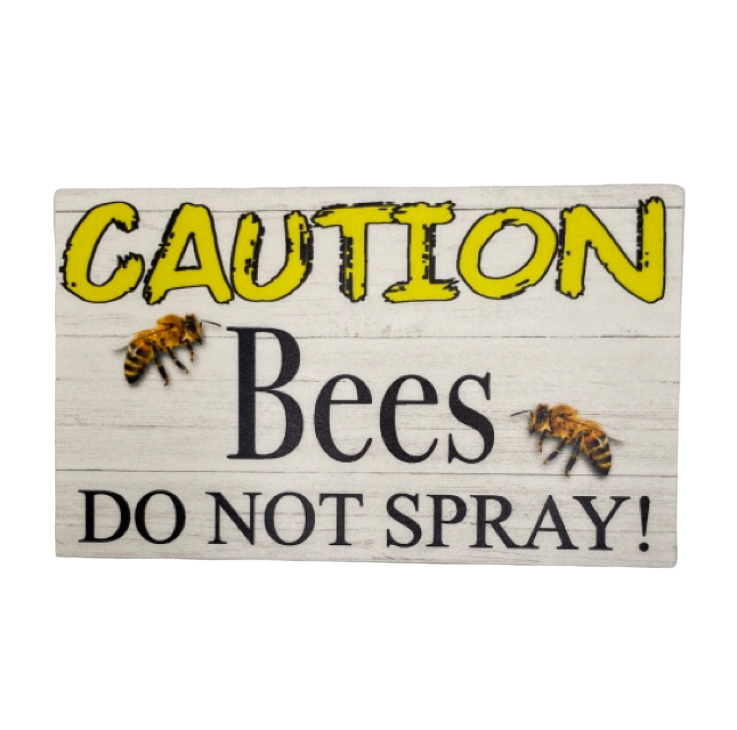 Caution Bees No Spray Garden Sign