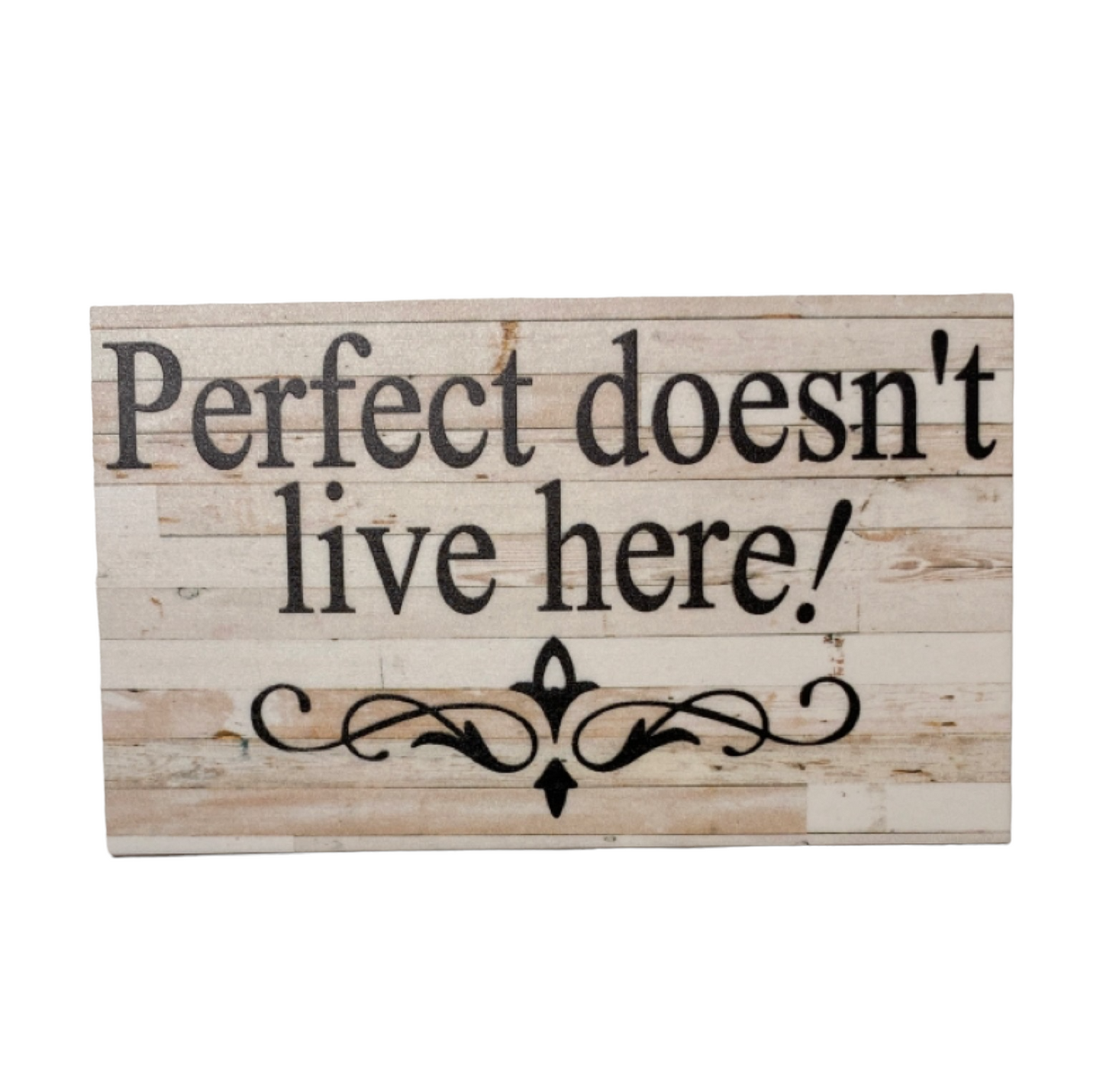 Perfect Doesn't Live Here Funny House Sign