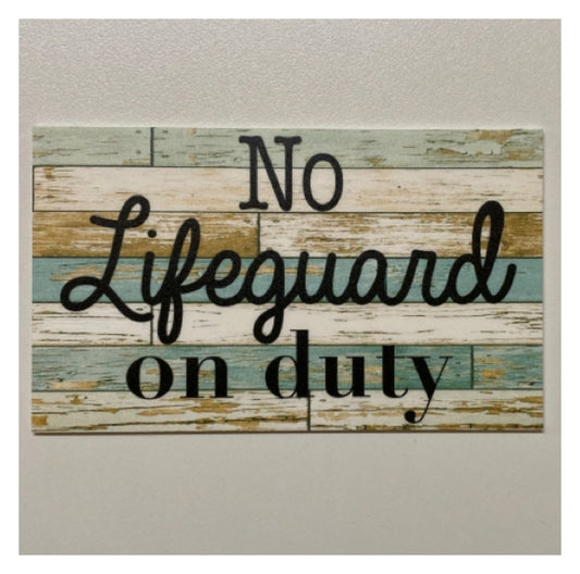 No Lifeguard On Duty Sign - The Renmy Store Homewares & Gifts 