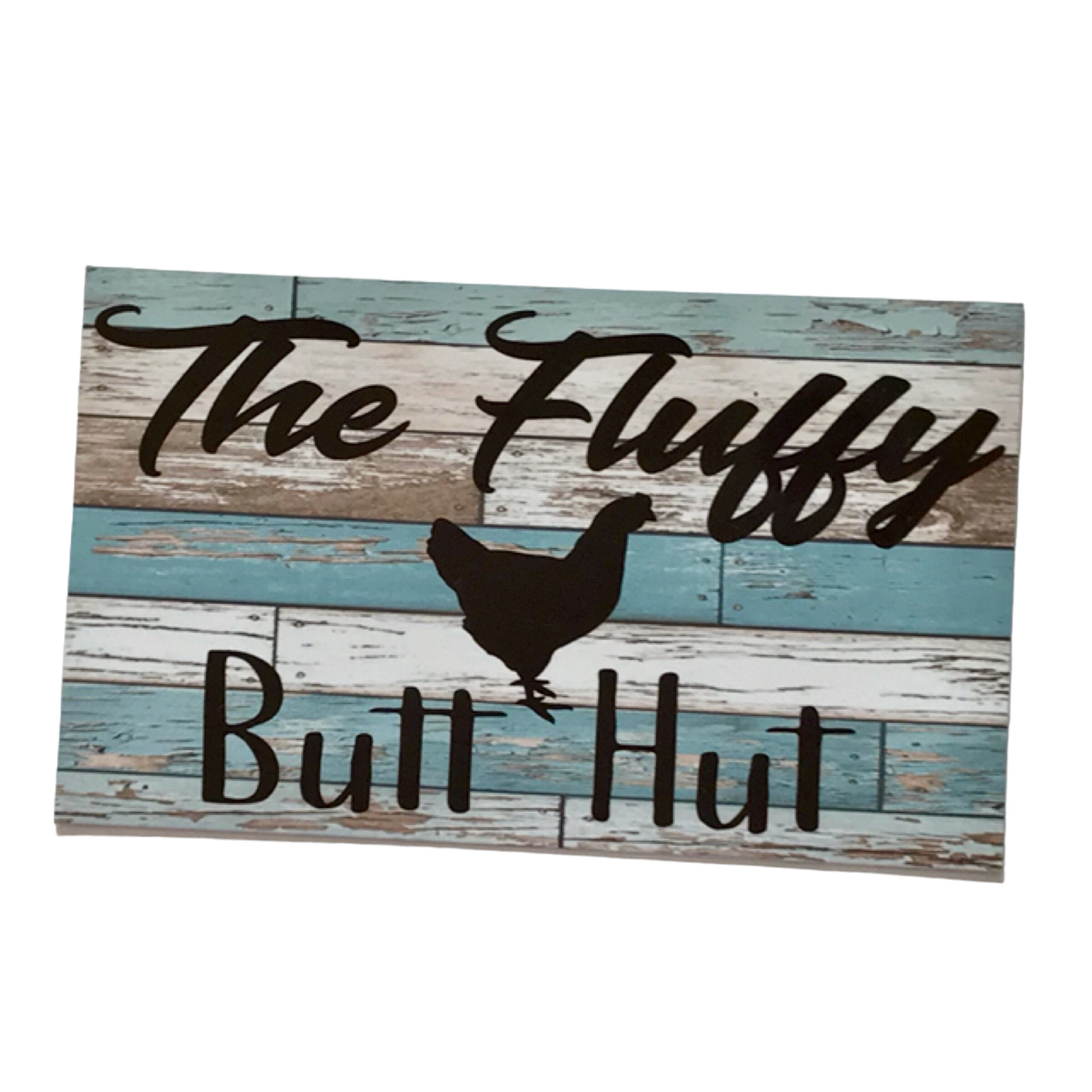 Fluffy Butt Hut Chicken Rustic Blue Sign - The Renmy Store Homewares & Gifts 