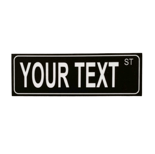 Custom Personalised Street Your Text Black Sign