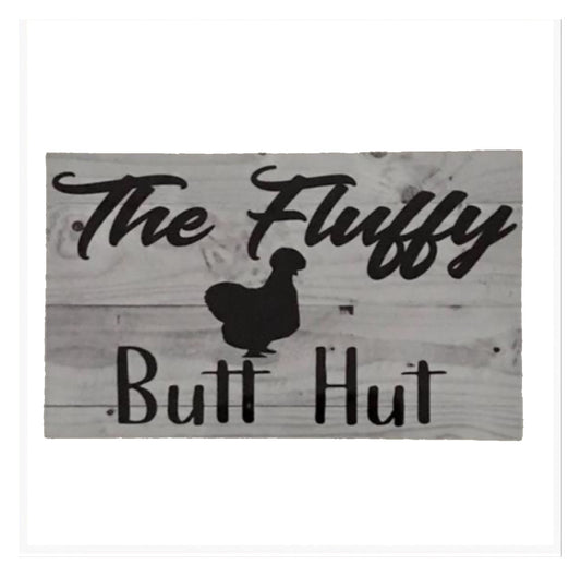 The Fluffy Butt Hut Silkie Sign