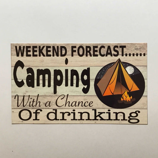Camping with a chance of Drinking Sign